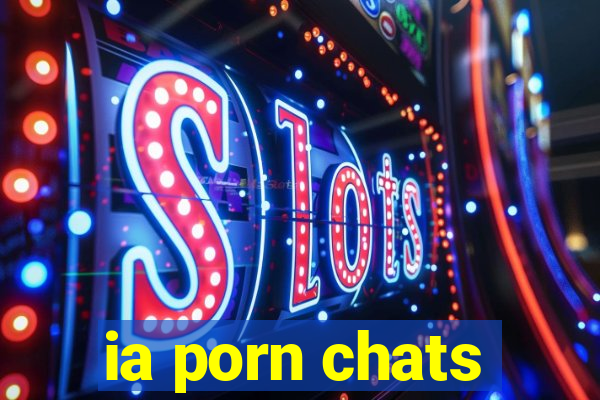 ia porn chats